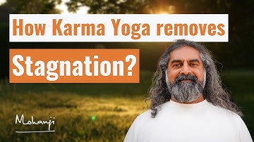 How to Clear Blockages & Stagnation from your Life? How Practicing Karma Yoga helps I Mohanji