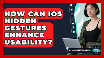 How Can iOS Hidden Gestures Enhance Usability? - All About Operating Systems