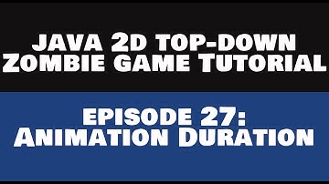 Java 2D Top Down Zombie Game Tutorial - 27  Animation Duration [REMASTERED]