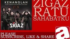 Zigaz - Ratu Sahabatku  - Durasi: 3:47. 