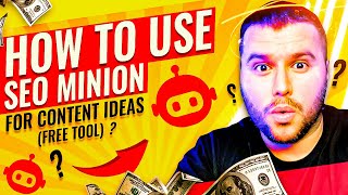 SEO Minion - How To Use Seo Minion For Content Ideas About Your Niche (Free Tool)