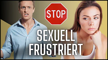 Wie geht man mit sexueller Frustration um?