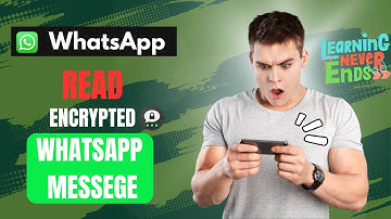 How to Read Encrypted WhatsApp Message 2025?