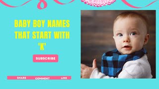 Baby Boy Names that start with K With Meaning