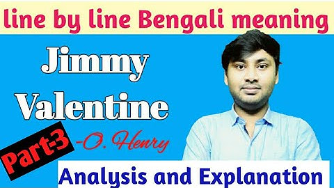 Jimmy Valentine -by O. Henry | line by line Bengali meaning |Part-3| analysis & explanation. Class11