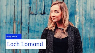 Video thumbnail of "Iona Fyfe Sings Loch Lomond"