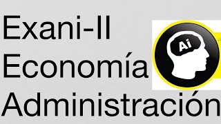 Exani-II Economía - administración