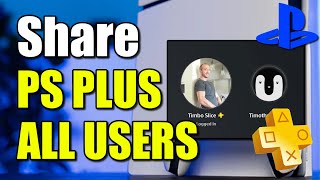 How To Share Ps Plus With All Accounts On Ps5 Best Method