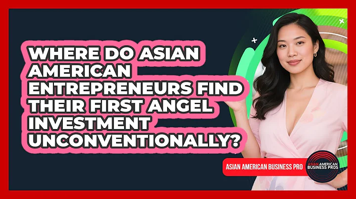 Where Do Asian American Entrepreneurs Find Their First Angel Investment Unconventionally?