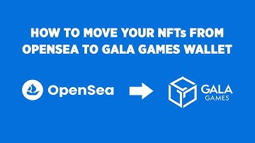 How to Buy NFTs on OpenSea and transfer to Gala Games Wallet