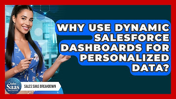 Why Use Dynamic Salesforce Dashboards For Personalized Data? - Sales Saas Breakdown
