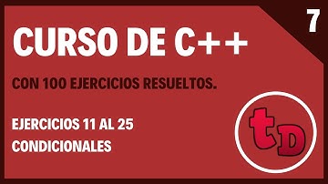 7-Ejercicios con condicionales en C++