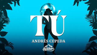 Andrés Cepeda - Tú (Letra/Lyrics)
