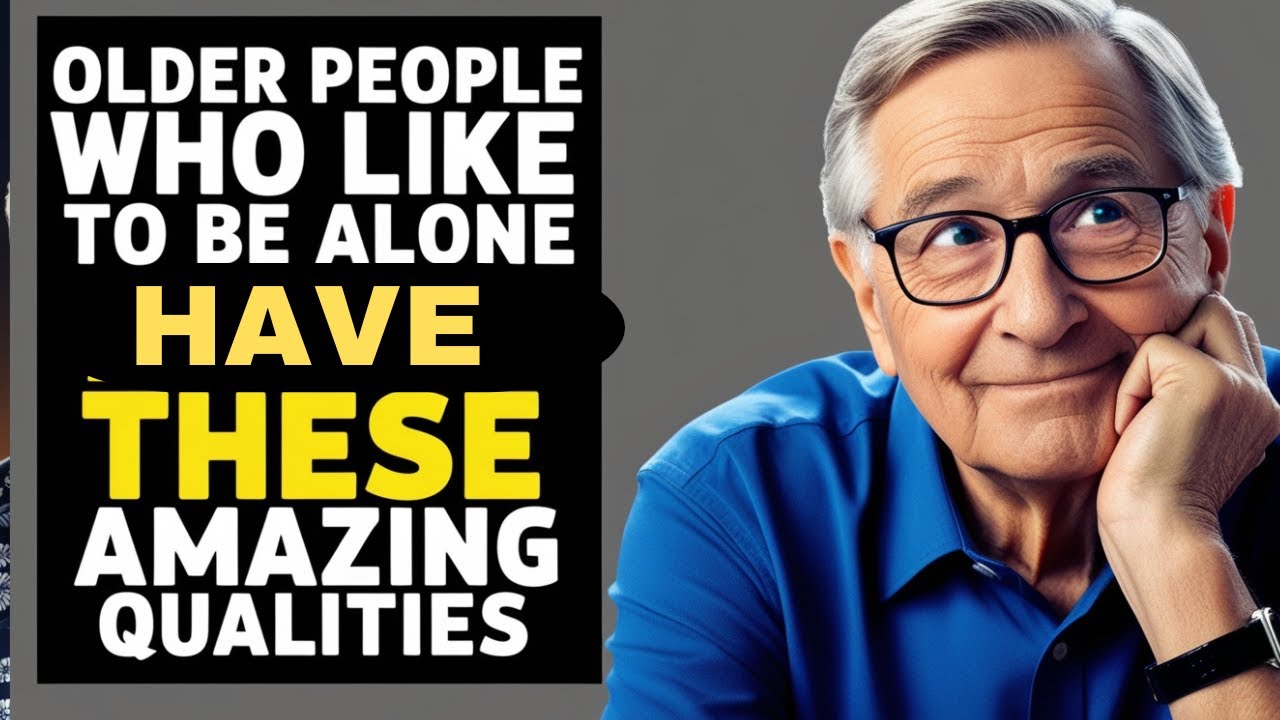 9 Amazing Qualities Of Older People Who Like To Be Alone Aging