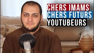 CHERS IMAMS, CHERS FUTURS YOUTUBEURS