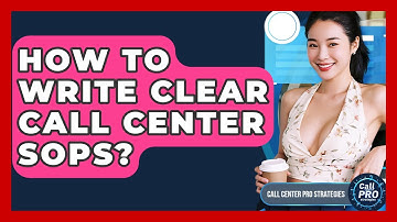 How To Write Clear Call Center SOPs? - Call Center Pro Strategies
