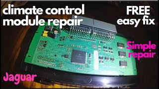 Climate control module repair - How to fix Jaguar AC for free. Its Simple to fix. Computer repair