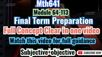 Mth641 Final Term Preparation 2024 | Current Papers | Mth641 Lecture 64-113 Covered in one video
