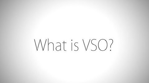What is VSO?