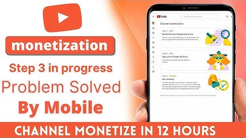 youtube channel monetization step 3 in progress youtube channel under review problem solved 2022