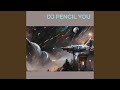 Dj pencil you