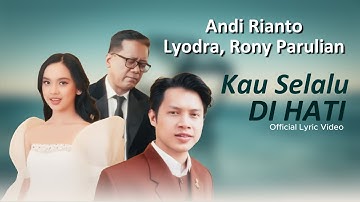 Kau Selalu Dihati - Andi Rianto, Lyodra, Rony Parulian ( Official Lyric Video )