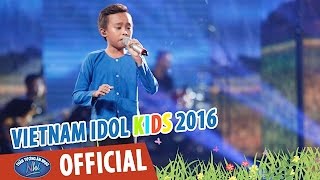 VIETNAM IDOL KIDS 2016 - GALA 4 - SA MƯA GIÔNG - HỒ VĂN CƯỜNG