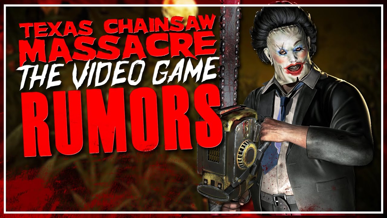 LEATHERFACE The Game Confirmed?? | Addressing the Rumors...