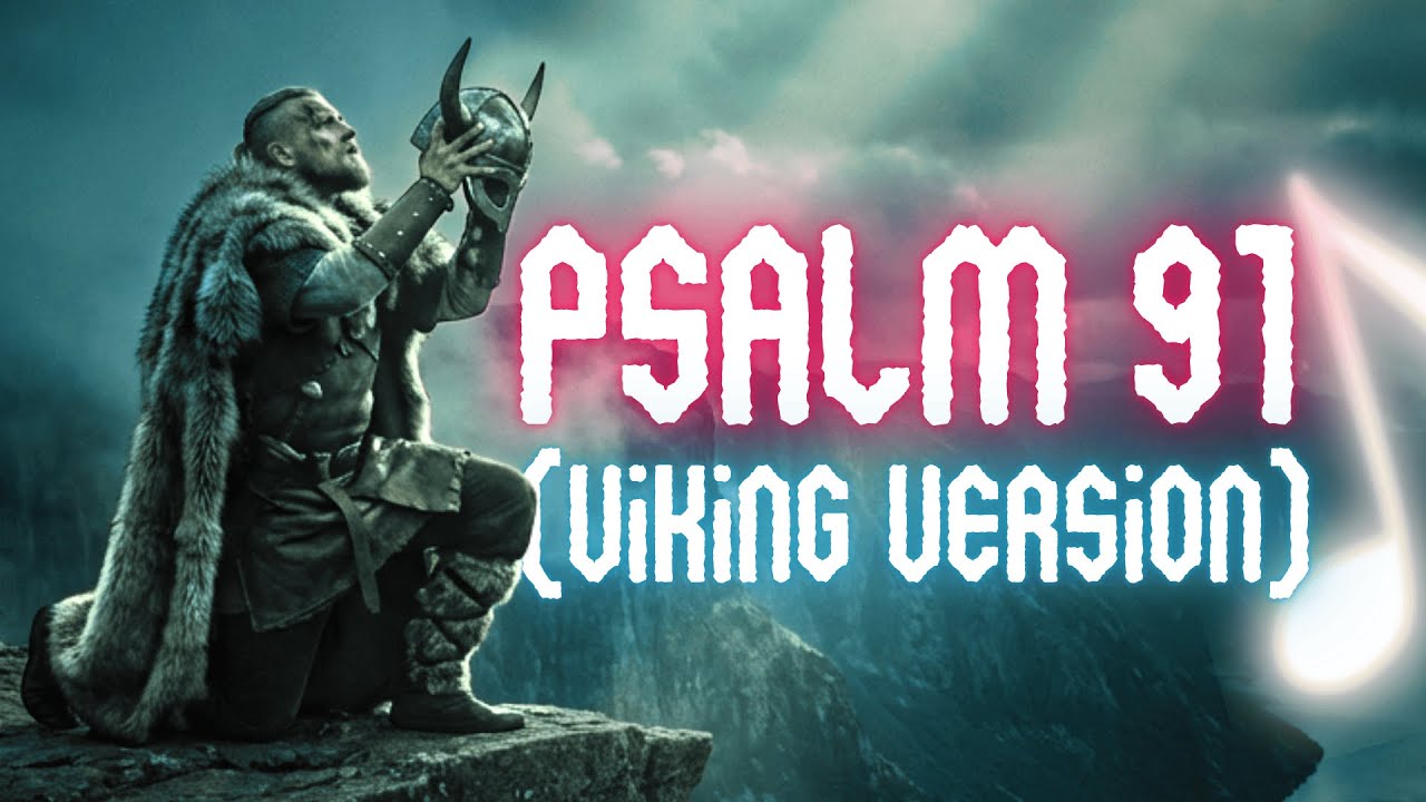 What if Psalm 91 were sung by a Viking? | [BEST VERSION]
