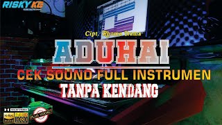 Aduhai TANPA KENDANG Versi Cek Sound Full Instrument Tanpa Vocal