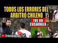 TODOS LOS ERRORES DEL ARBITRO CHILENO FRENTE A PERU