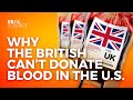 Why British People Can't Donate Blood in America