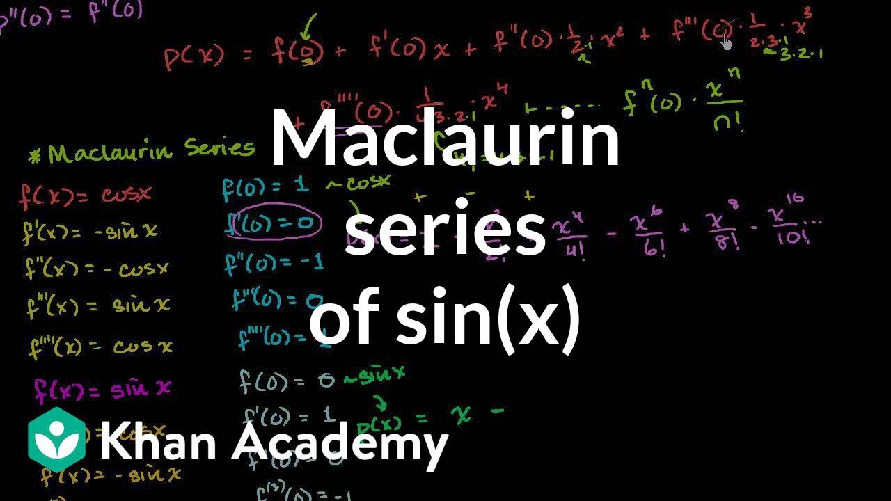 Maclaurin series of sin(x) | Series | AP Calculus BC | Khan Academy
