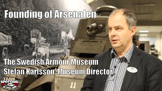 Founding of Arsenalen, Swedish Armour Museum - Interview with Stefan Karlsson, Museum Director