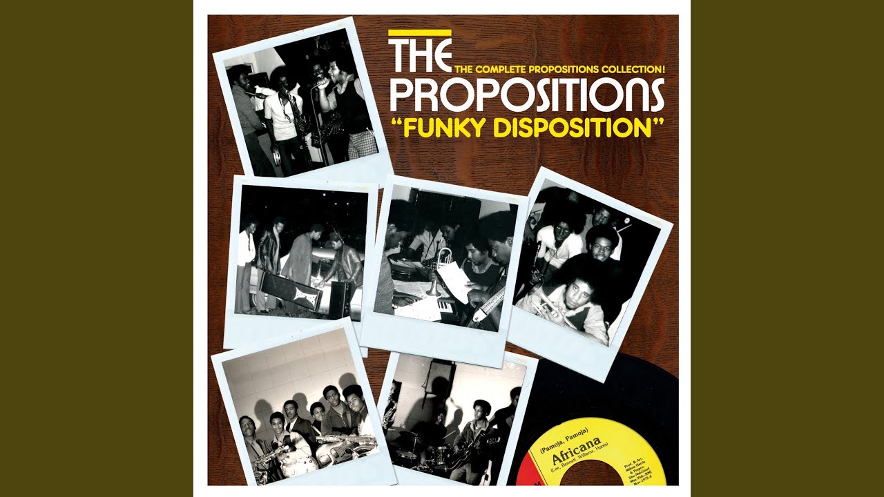 The Propositions Funky Disposition The Complete Propositions Collection Mp3 Album Download