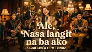 OPM Classic English Song🎶Ale,Nasa langit na ba ako,Tell Me,Closer You and I🎶OPM Soul Jazz-Funk Cover