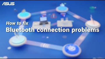 How to fix Bluetooth Connection Problems | ASUS SUPPORT