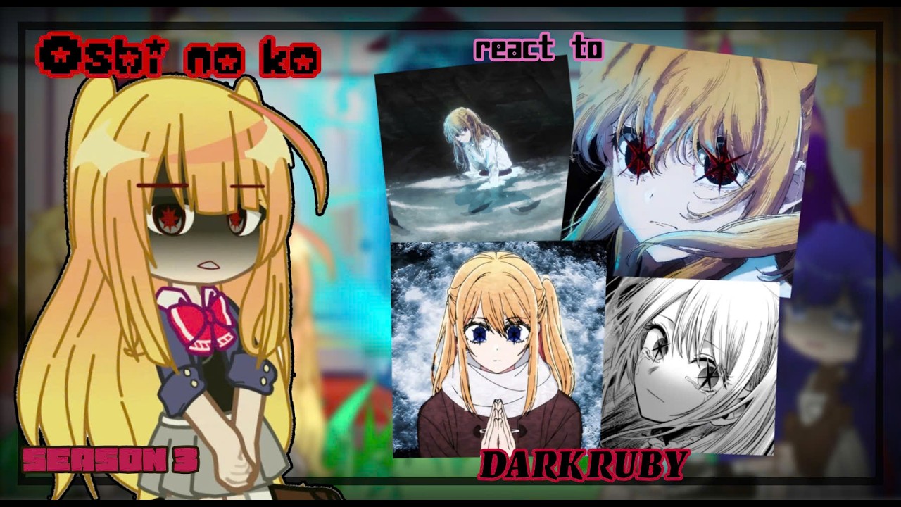 [GCMM] PAST Oshi No Ko React to Dark Ruby (Season 2,3) [Part 3] // Gacha React // {5/?} By: Timichan