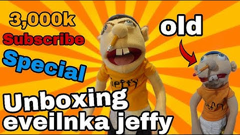 3,000k Subscribe Special Unboxing eveilnka jeffy puppet!