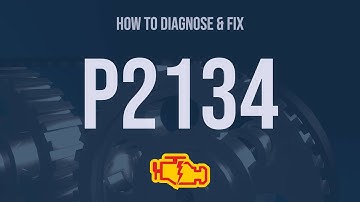 How to Diagnose and Fix P2134 Engine Code - OBD II Trouble Code Explain