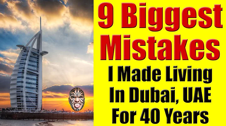 9 Biggest Mistakes I Made Living In Dubai, UAE For 40 Years - My Biggest Regrets