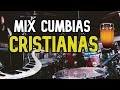 MIX DE CUMBIAS CRISTIANAS / CON SABOR!! MÚSICA DEL REY