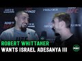 Robert Whittaker: ‘I’ll do 205lbs one day, but I want one last dig, one last run at Adesanya’