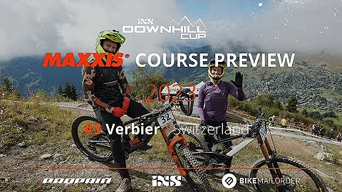 Maxxis Course Preview - iXS EDC #3 Verbier 🇨🇭 2023