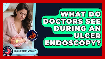 What Do Doctors See During An Ulcer Endoscopy? - Ulcer Support Network