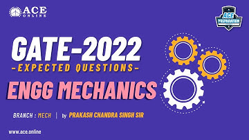Engg Mechanics | Expected Questions- GATE 2022 (MECH) | Prakash Chandra Singh Sir | ACE Online