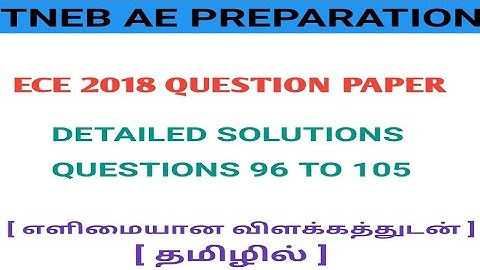 TNEB AE ECE 2018 DETAILED SOLUTIONS PART 5