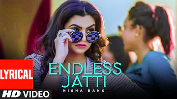 Nisha Bano : Endless Jatti (Lyrical Song) KV Singh | P.S. Chauhan | Latest Punjabi Songs