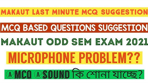 MAKAUT ODD SEM EXAM 2021 MCQ based exam questions and suggestions | MAKAUT microphone sound problem
