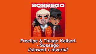 Freelipe & Thiago Kelbert - Sossego 🤫//𝚜𝚕𝚘𝚠𝚎𝚍 + 𝚛𝚎𝚟𝚎𝚛𝚋//🤫